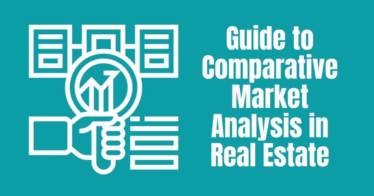 Everything You Need to Know About Comparative Market Analysis in Real Estate