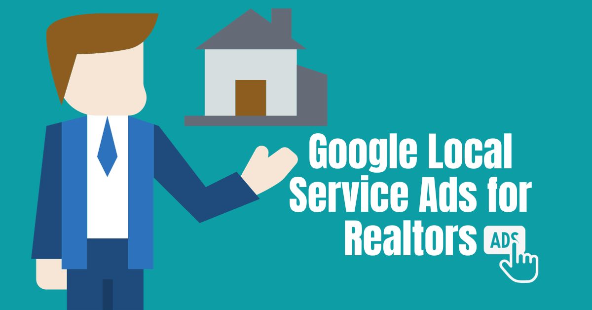 Google Local Service Ads for Realtors: Everything You Need to Know